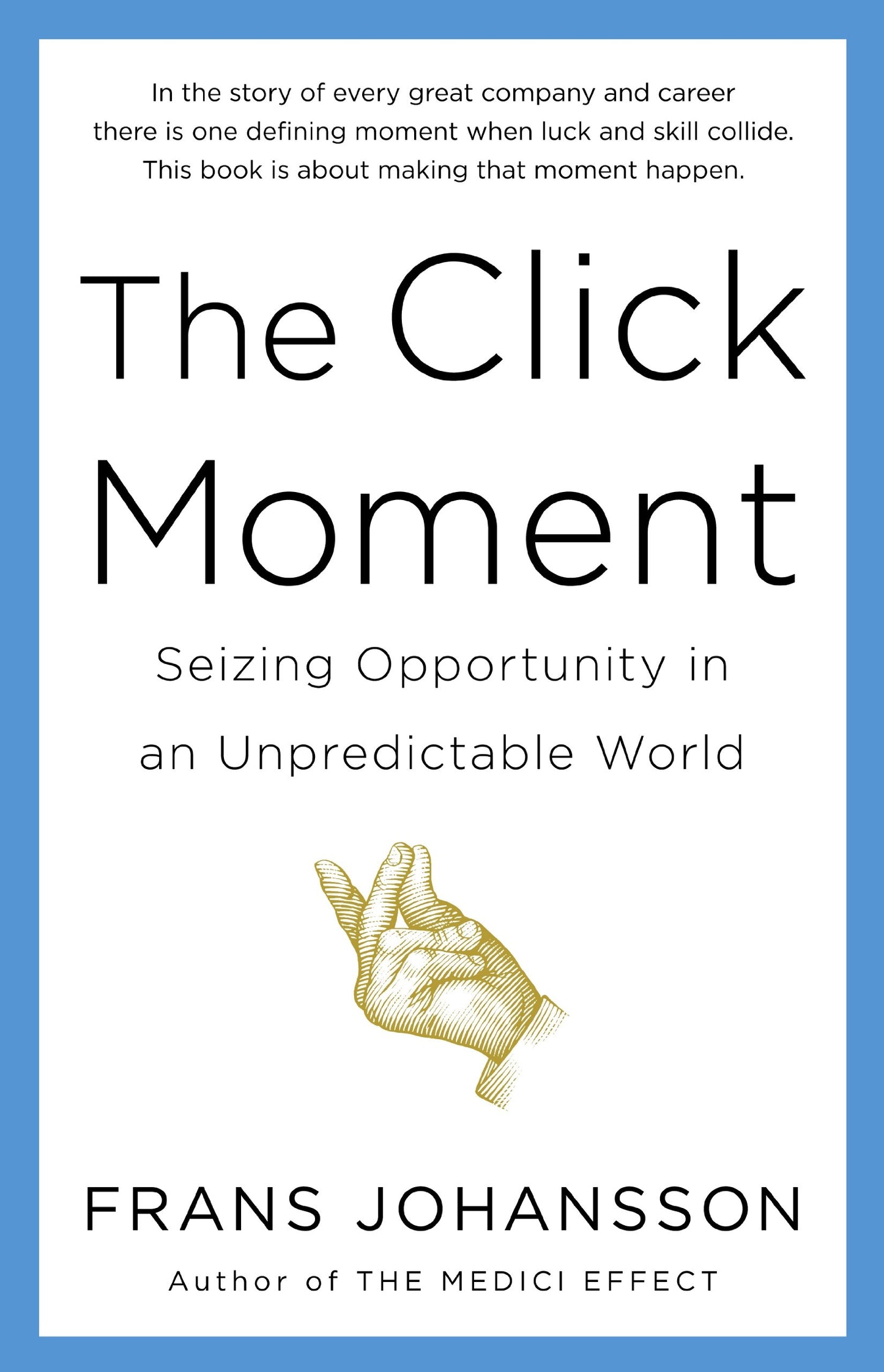 The Click Moment: Seizing Opportunity in an Unpredictable World