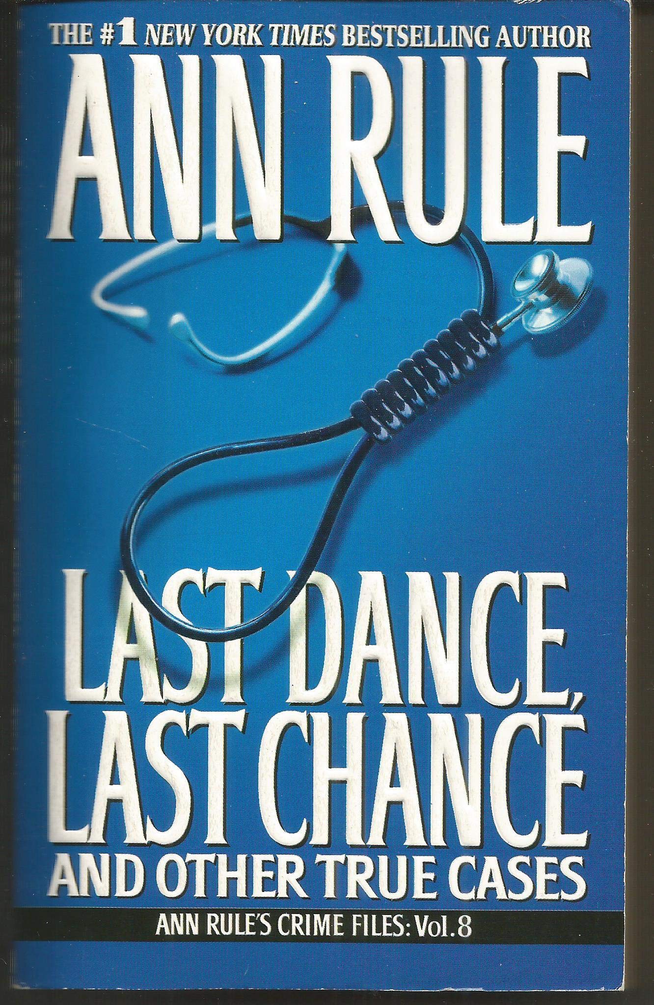 Last Dance, Last Chance (Ann Rule's Crime Files)