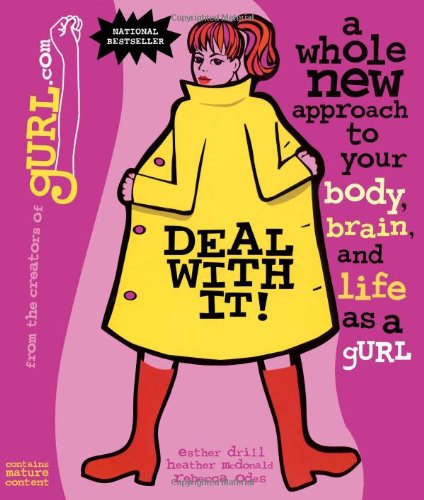 Deal with It! A Whole New Approach to Your Body, Brain, and Life as a gURL - 9404