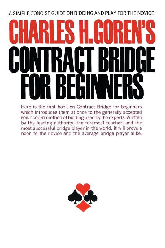 Contract Bridge for Beginners: A Simple Concise Guide on Bidding and Play for the Novice - 6600