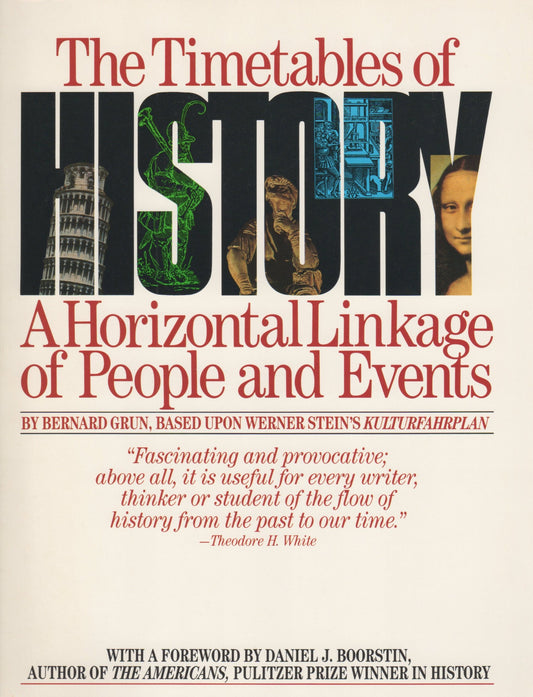 The Timetables of History: A Horizontal Linkage of People and Events by Bernard Grun (1982-04-23) - 9986