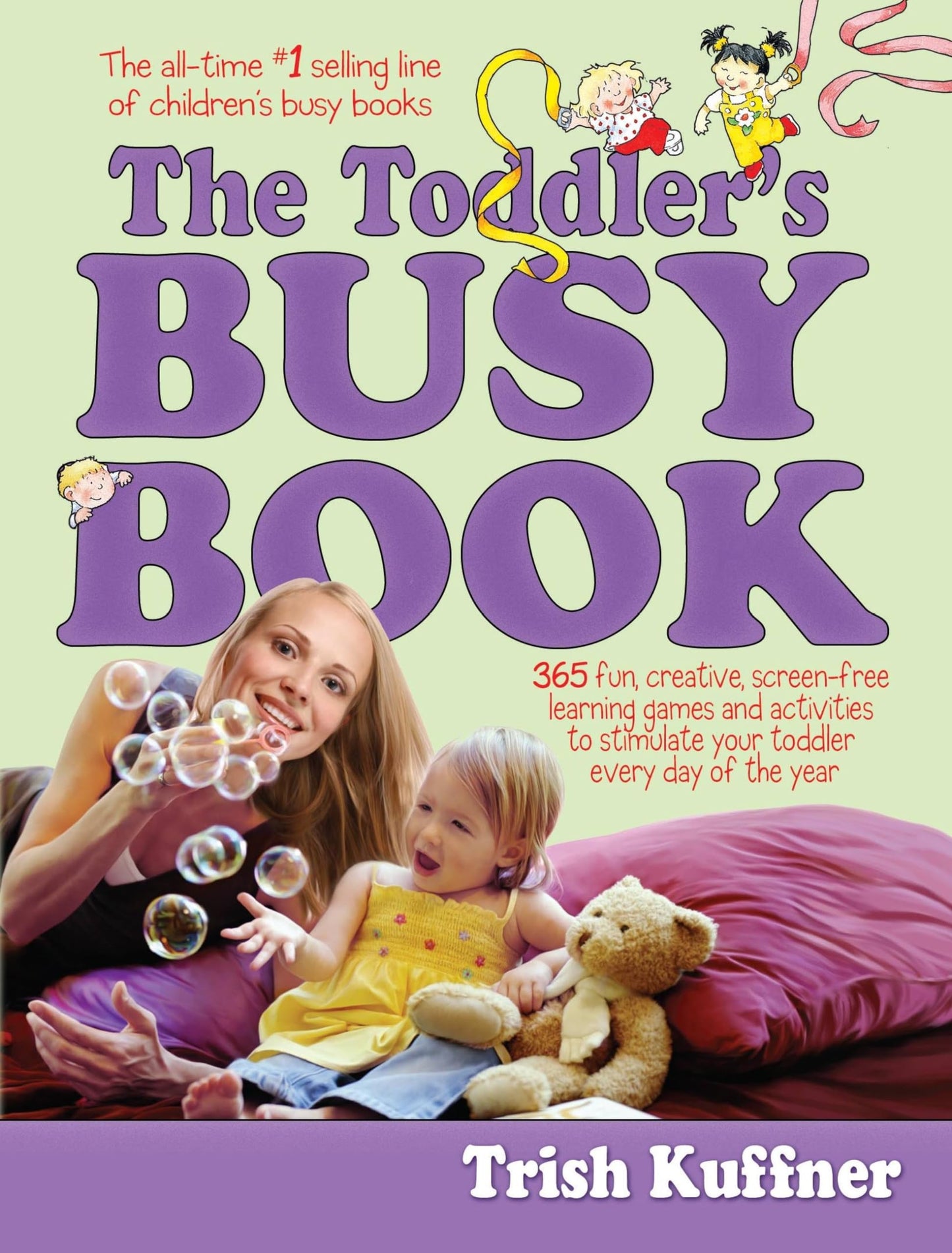 The Toddler's Busy Book: 365 Creative Games and Activities to Keep Your 1 1/2- to 3-Year-Old Busy - 8435