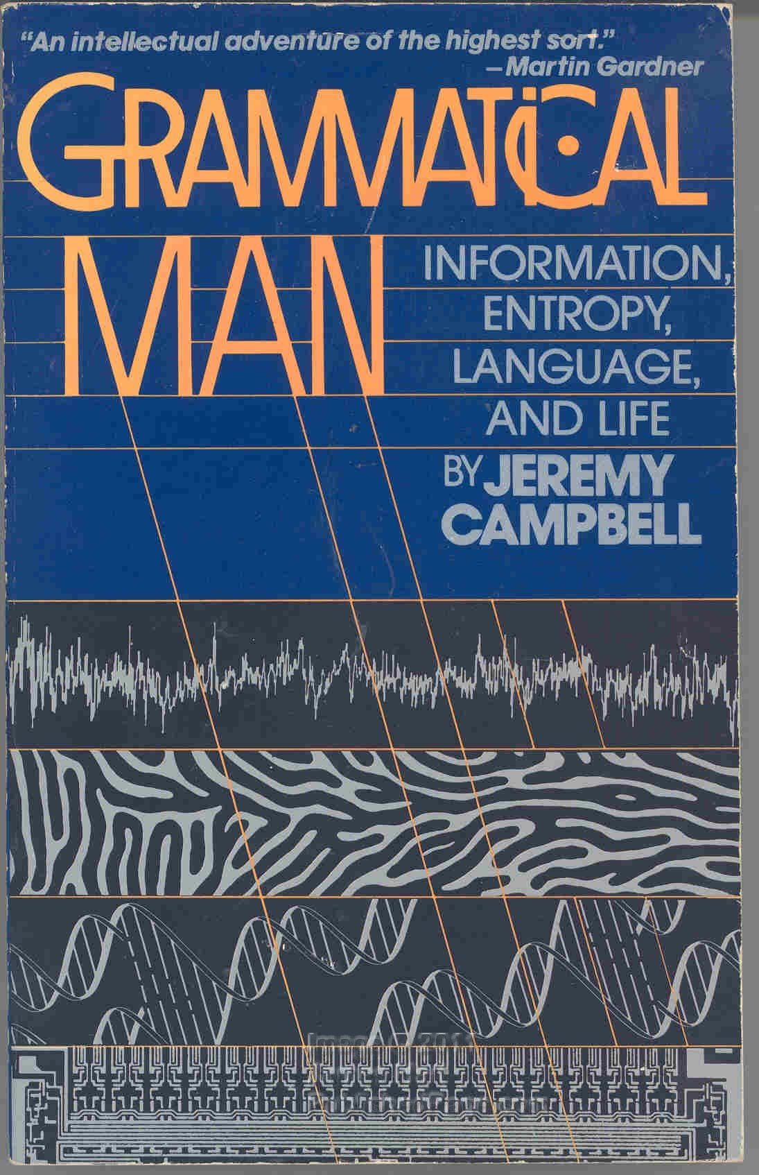 Grammatical Man: Information, Entropy, Language and Life