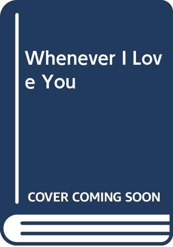 Whenever I Love You (Silhouette Desire, #10)