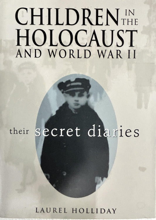 Children in the Holocaust and World War II: Children's Diaries of World War II - 7288