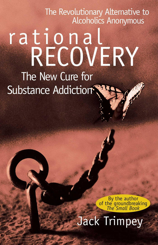 Rational Recovery: The New Cure for Substance Addiction - 4892