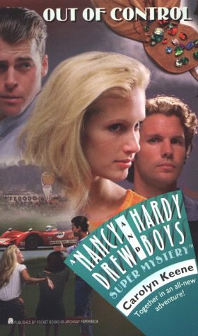 Out of Control (Nancy Drew & Hardy Boys Super Mysteries #31)