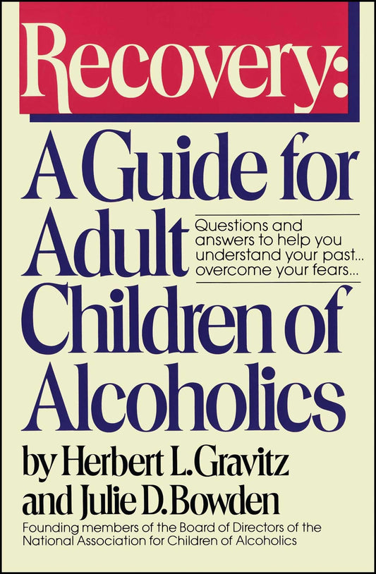Recovery: A Guide for Adult Children of Alcoholics - 1204