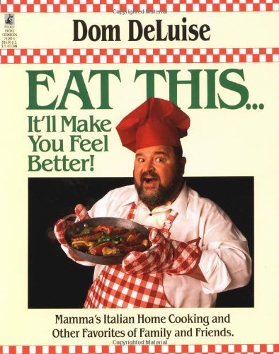 Eat This-- It'll Make You Feel Better: Mama's Italian Home Cooking and Other Favorites of Family and Friends - 7559