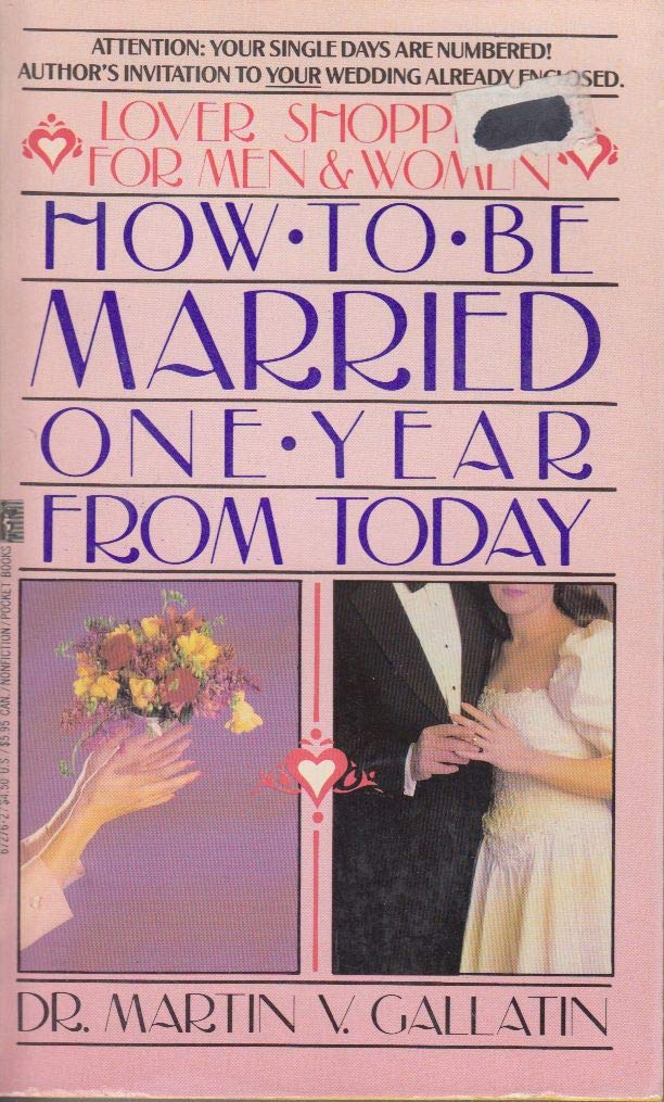 Lover Shopping for Men and Women: How to Be Married One Year from Today.