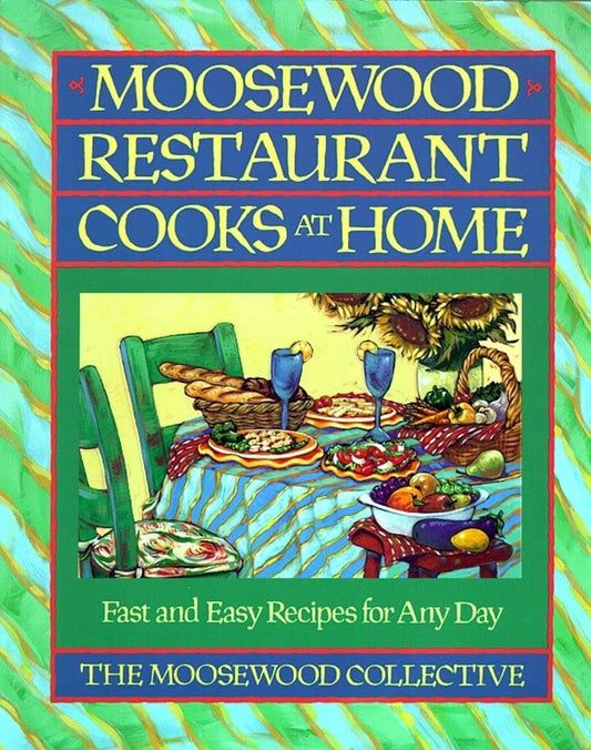 MOOSEWOOD RESTAURANT COOKS AT HO