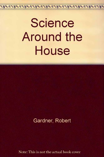 Science Around the House