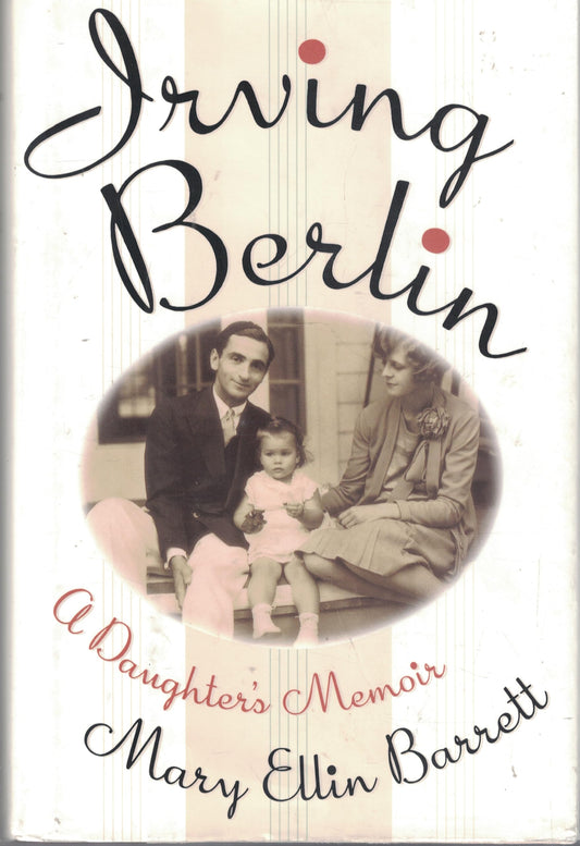 IRVING BERLIN: A DAUGHTER'S MEMOIR