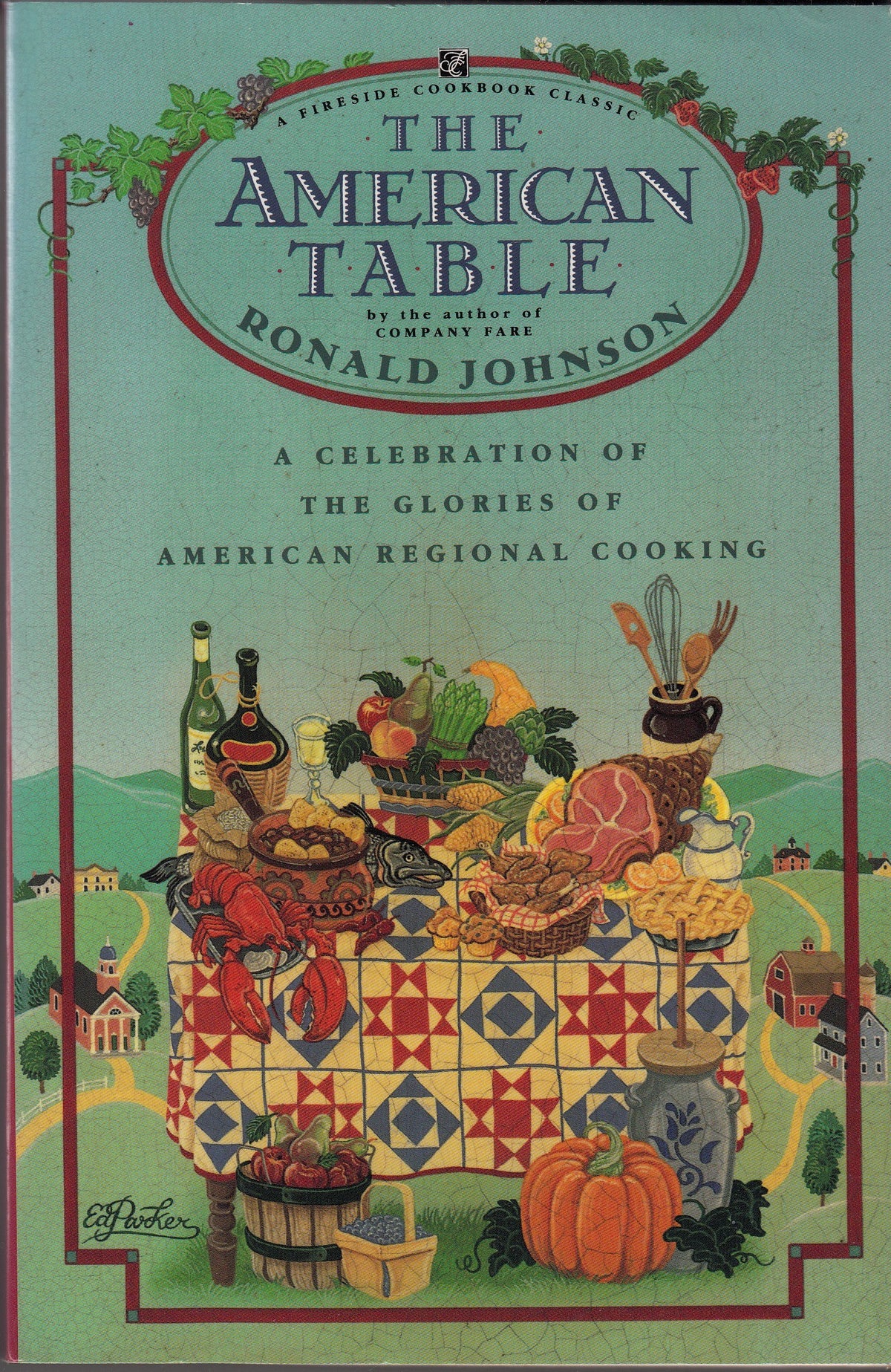 The American Table: More Than 400 Recipes That Make Accessible for the First Time the Full Richness of American Regional Cooking