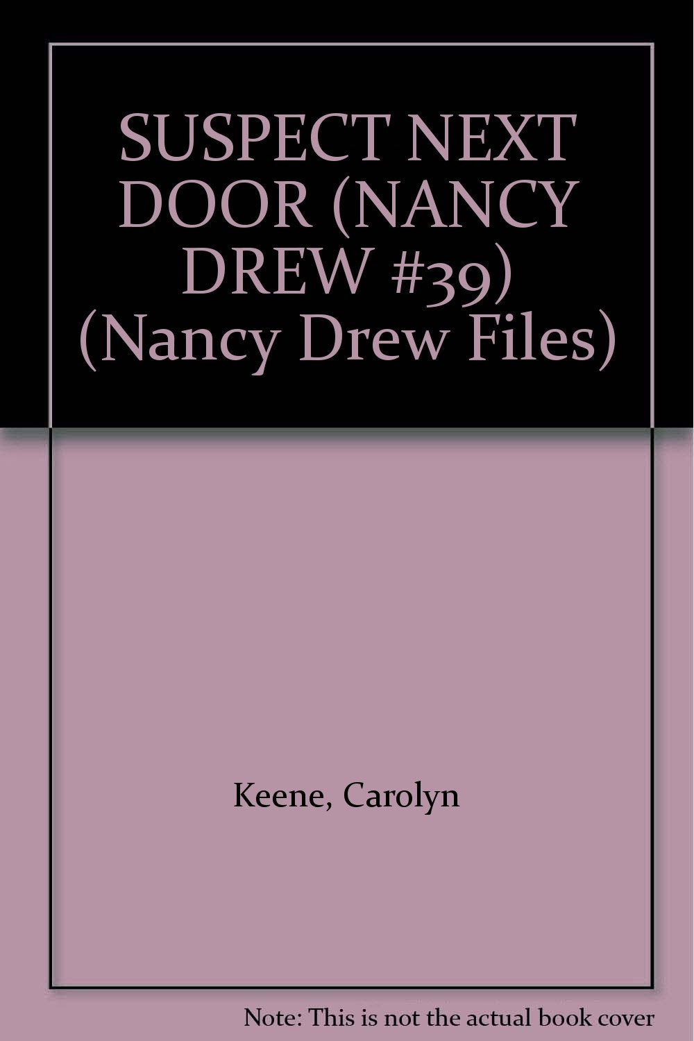 SUSPECT NEXT DOOR (NANCY DREW #39) (Nancy Drew Files) - 5541