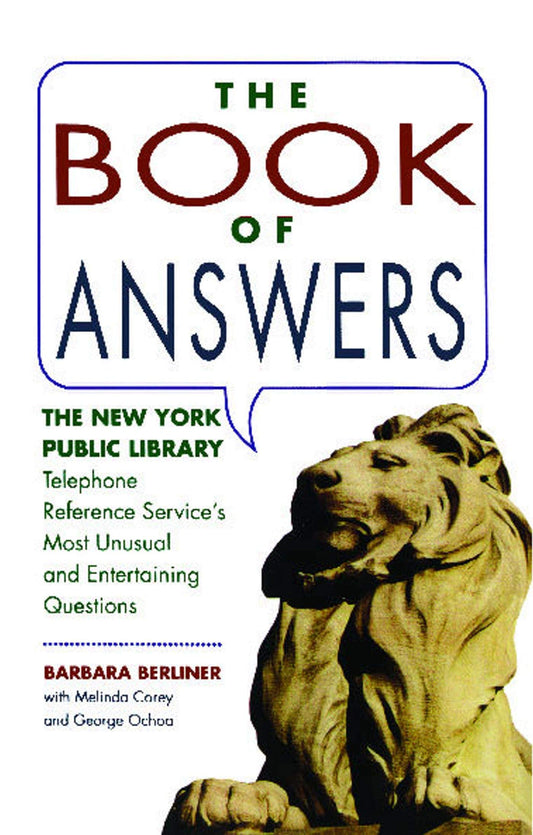 Book of Answers: The New York Public Library Telephone Reference Service's Most Unusual and Enter