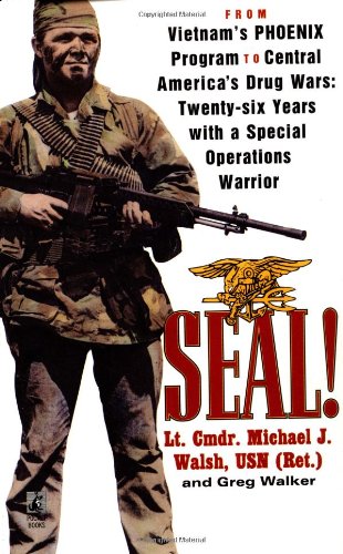 SEAL!: From Vietnam's Phoenix Program to Central America's Drug Wars