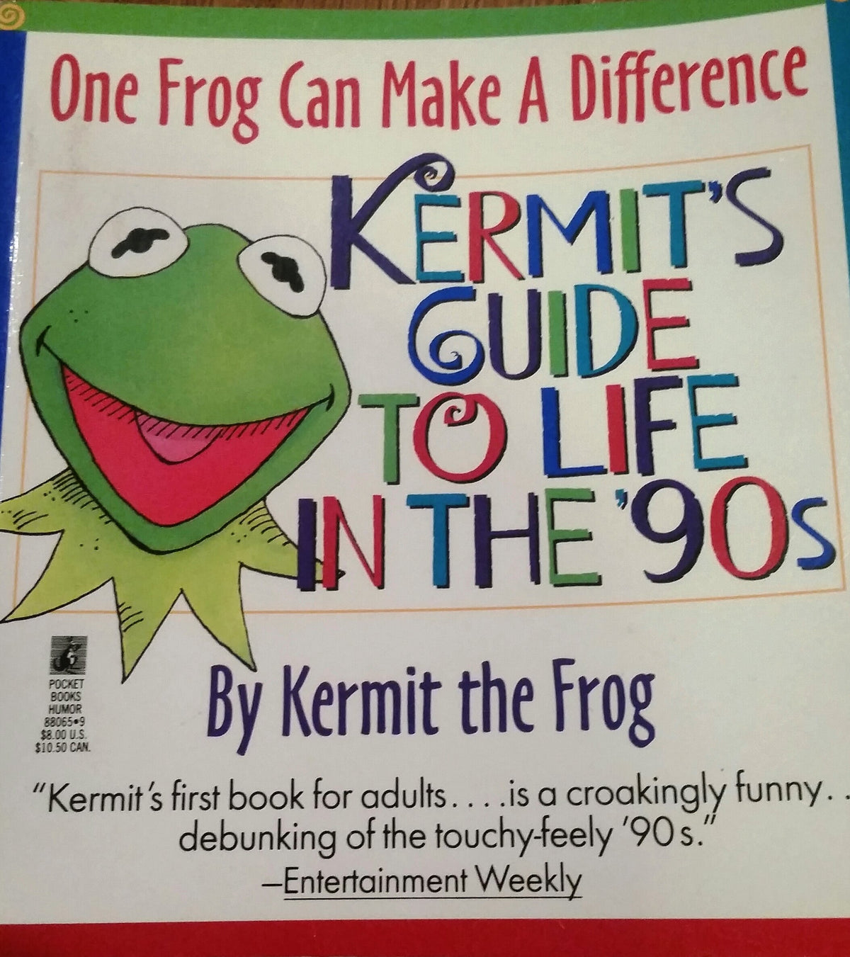 One Frog Can Make a Difference: Kermit's Guide to Life in the '90s