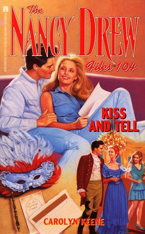 Kiss and Tell (Nancy Drew Files #104)