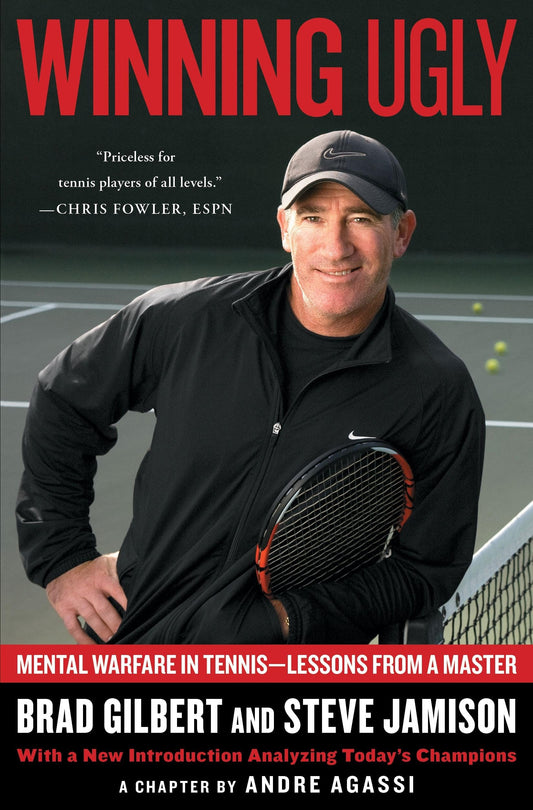 Winning Ugly: Mental Warfare in Tennis--Lessons from a Master - 2562