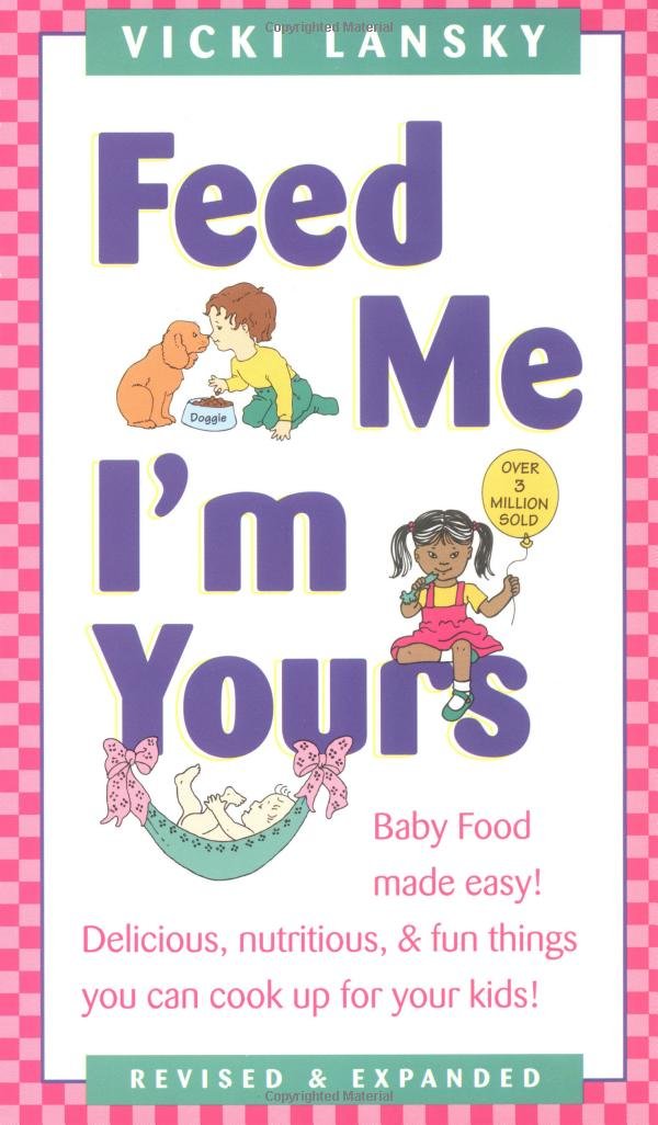 Feed Me! I'm Yours: Revised and Expanded Edition