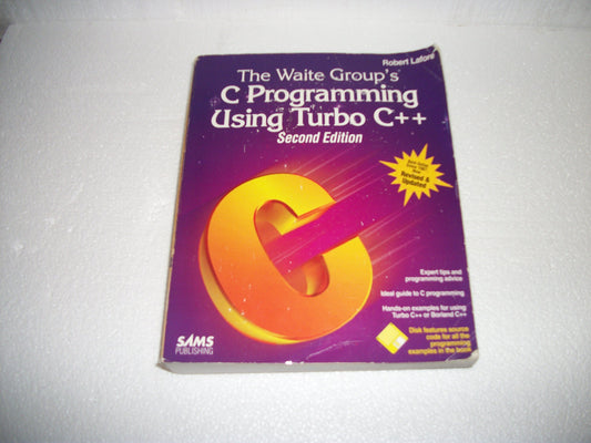 The Waite Group's C Programming Using Turbo C++/Book and Disk