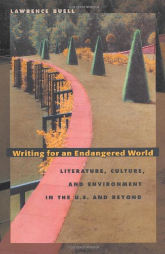 Writing for an Endangered World: Literature, Culture, and Environment in the U.S. and Beyond