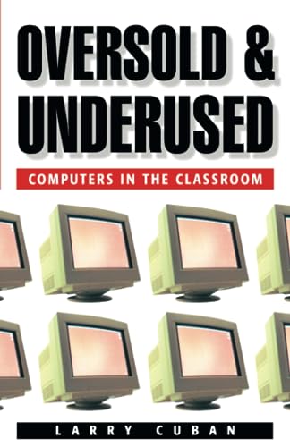 Oversold and Underused: Computers in the Classroom