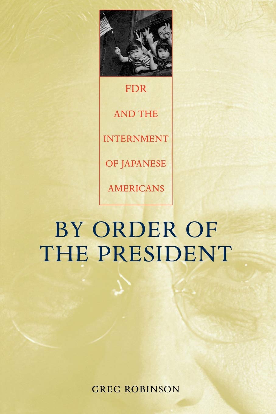 By Order of the President: FDR and the Internment of Japanese Americans - 1557