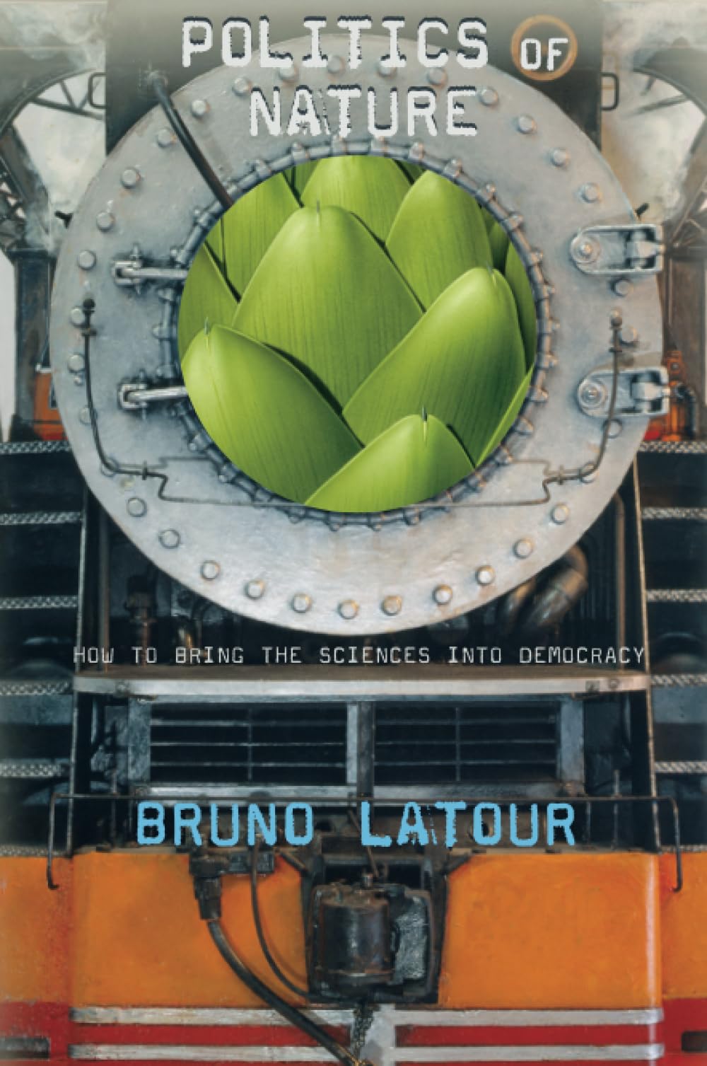 Politics of Nature: How to Bring the Sciences into Democracy - 8676