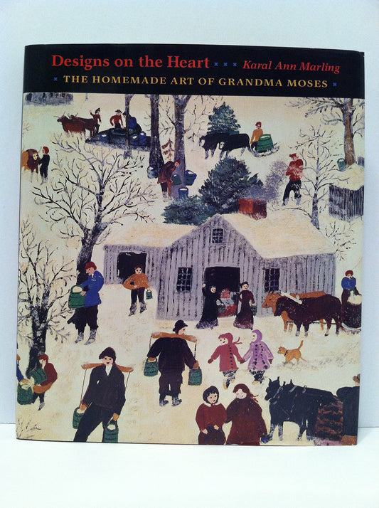Designs on the Heart: The Homemade Art of Grandma Moses