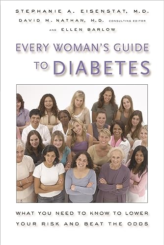 Every Woman's Guide to Diabetes: What You Need to Know to Lower Your Risk and Beat the Odds - 8786