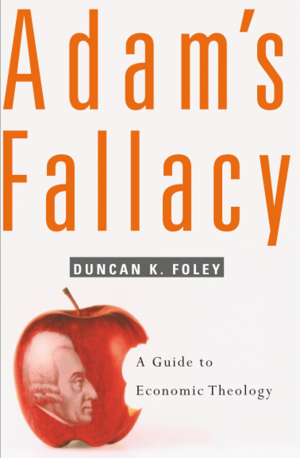 Adam’s Fallacy: A Guide to Economic Theology