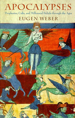 Apocalypses: Prophecies, Cults, and Millennial Beliefs through the Ages