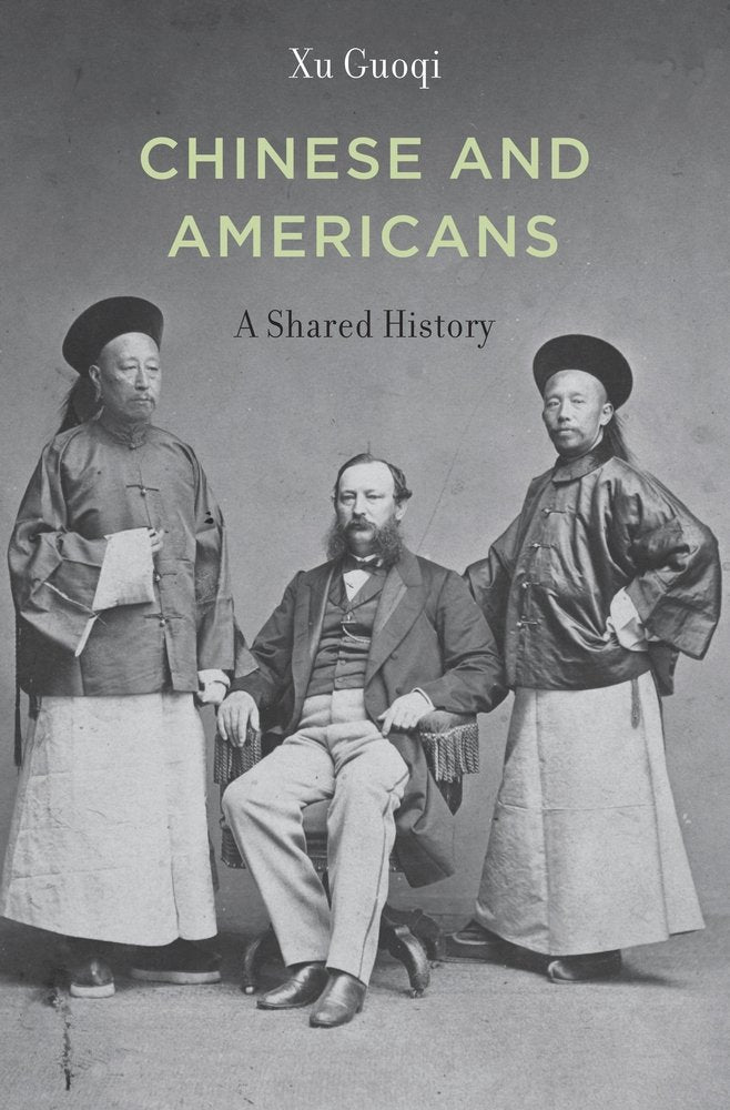 Chinese and Americans: A Shared History - 6752