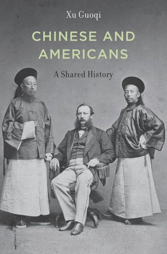 Chinese and Americans: A Shared History - 6752