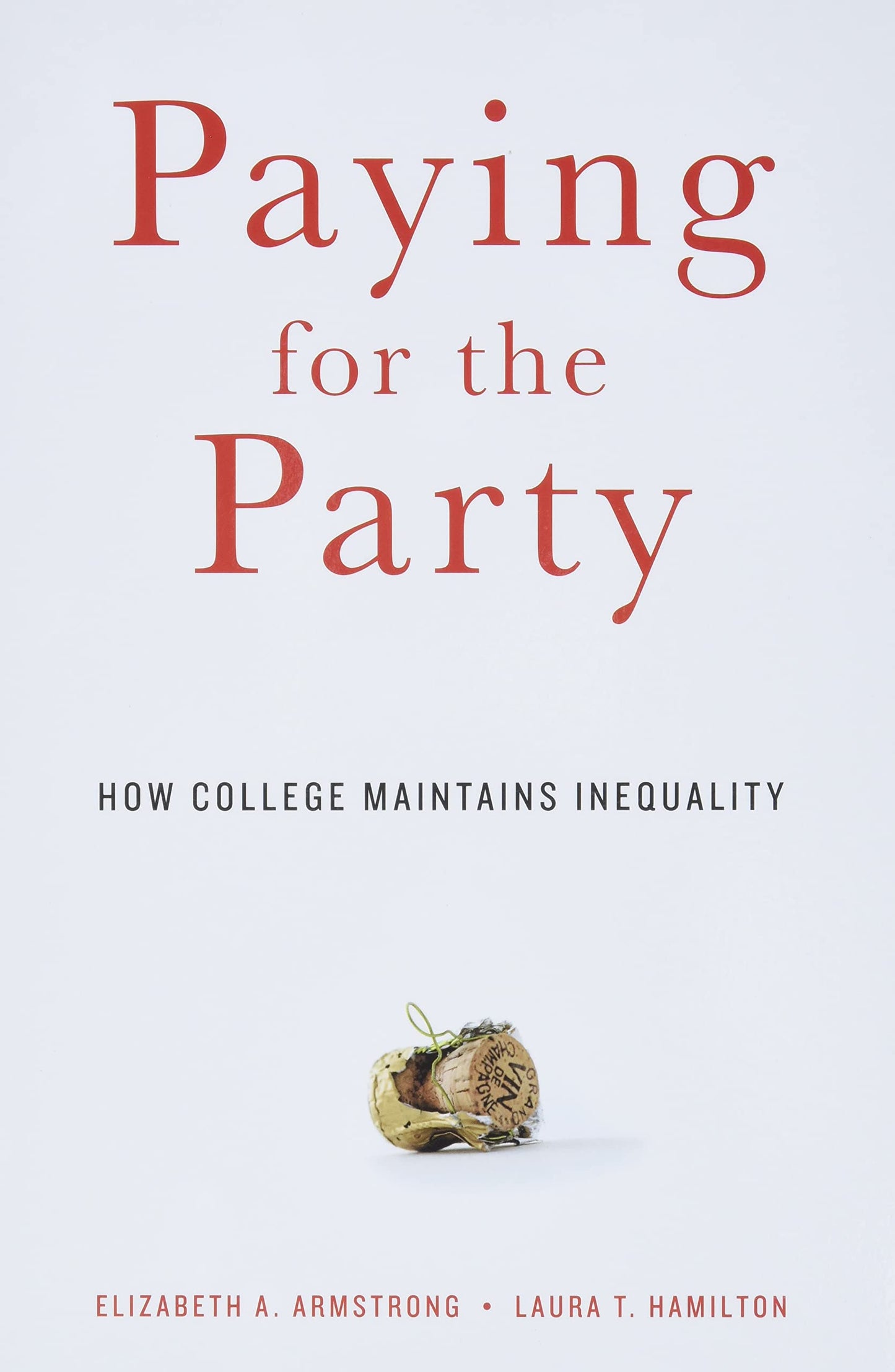 Paying for the Party: How College Maintains Inequality - 9007