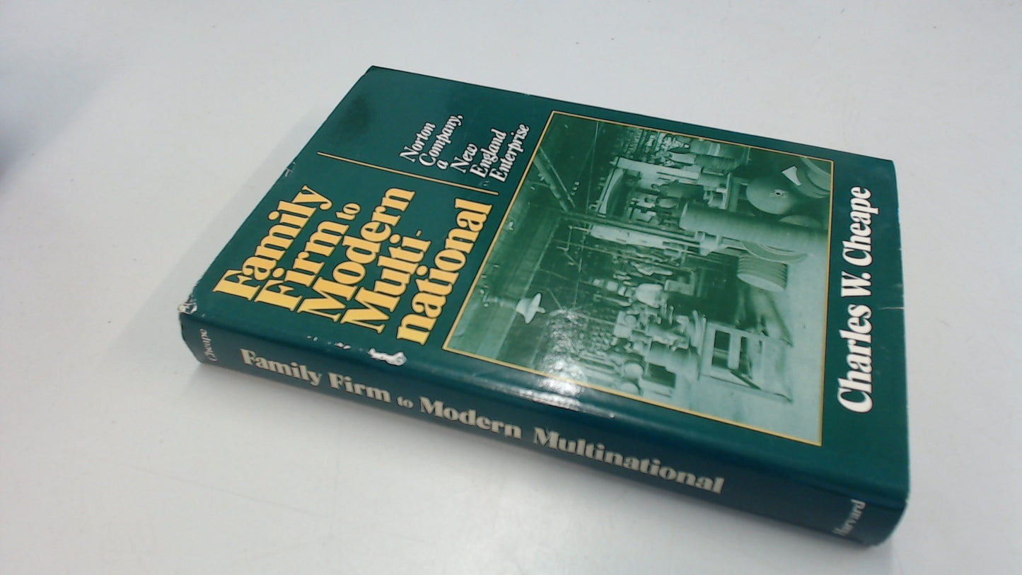 Family Firm to Modern Multinational: Norton Company (Harvard Studies in Business History)