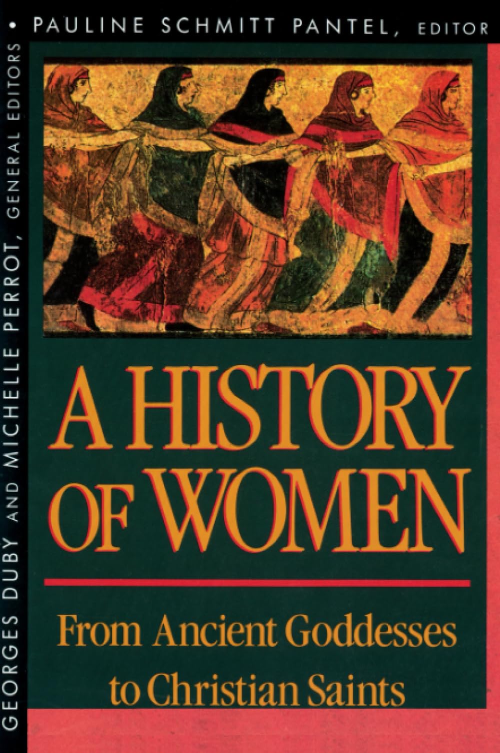 History of Women in the West, Volume I: From Ancient Goddesses to Christian Saints: From Ancient Goddesses to Christian Saints - 9399