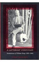 A Latterday Confucian: Reminiscences of William Hung (1893–1980) (Harvard East Asian Monographs) - 7604