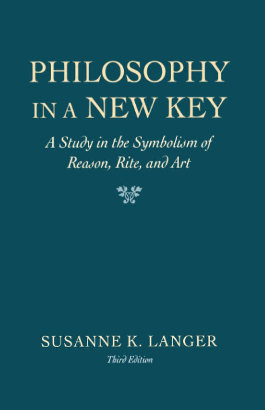 Philosophy in a New Key: A Study in the Symbolism of Reason, Rite, and Art - 3394