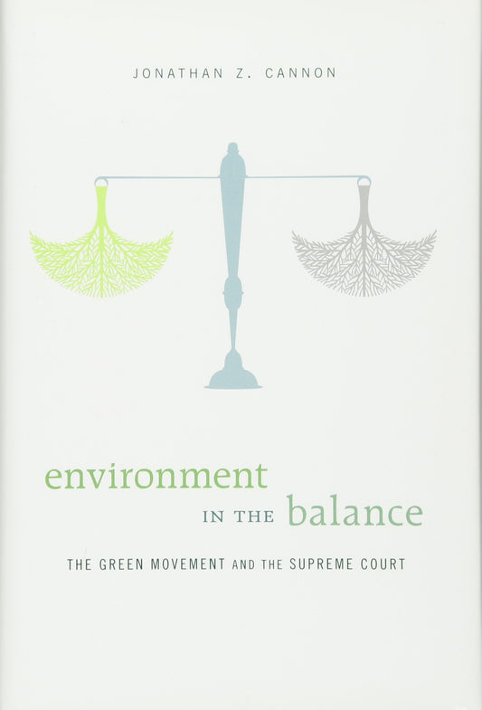 Environment in the Balance: The Green Movement and the Supreme Court