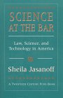 Science at the Bar: Law, Science, and Technology in America (Twentieth Century Fund Books/Reports/Studies)
