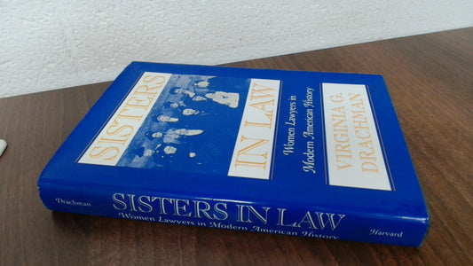 Sisters In Law: Women Lawyers in Modern American History - 2904