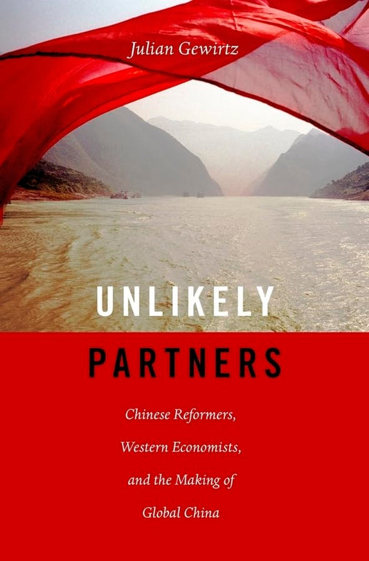 Unlikely Partners: Chinese Reformers, Western Economists, and the Making of Global China - 1198