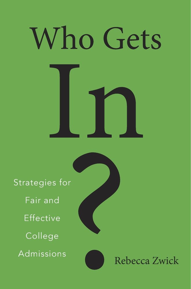 Who Gets In?: Strategies for Fair and Effective College Admissions - 7891