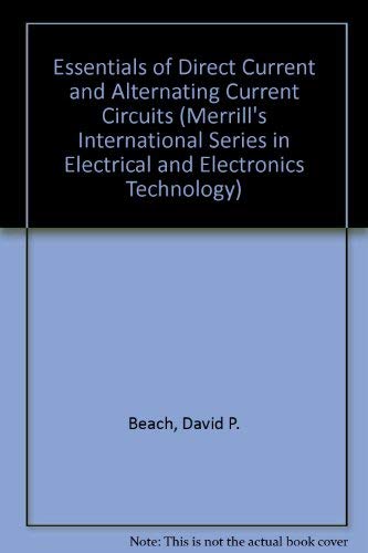 Dc/Ac Circuit Essentials (MERRILL'S INTERNATIONAL SERIES IN ELECTRICAL AND ELECTRONICS TECHNOLOGY)