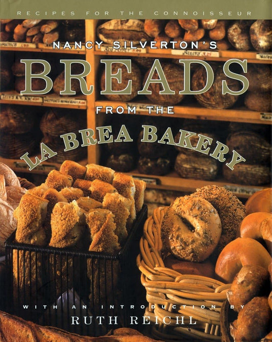 Nancy Silverton's Breads from the La Brea Bakery: Recipes for the Connoisseur: A Cookbook - 5282