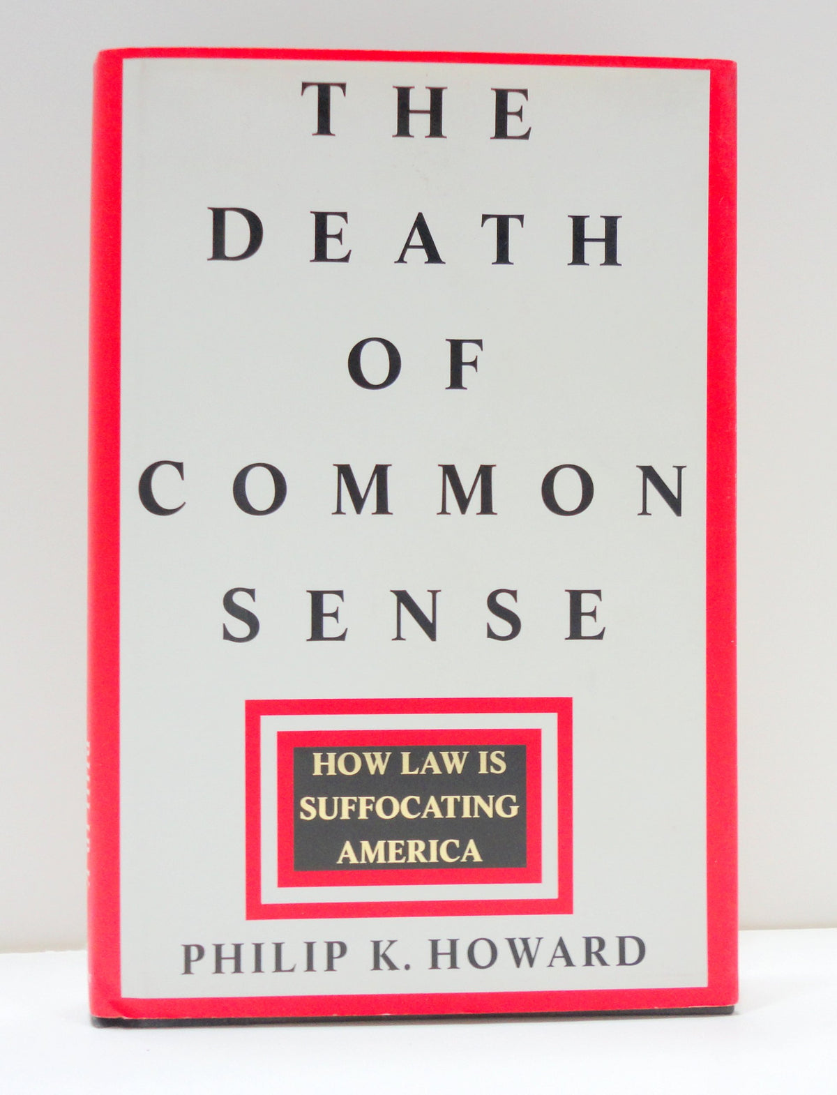 The Death of Common Sense: How Law is Suffocating America