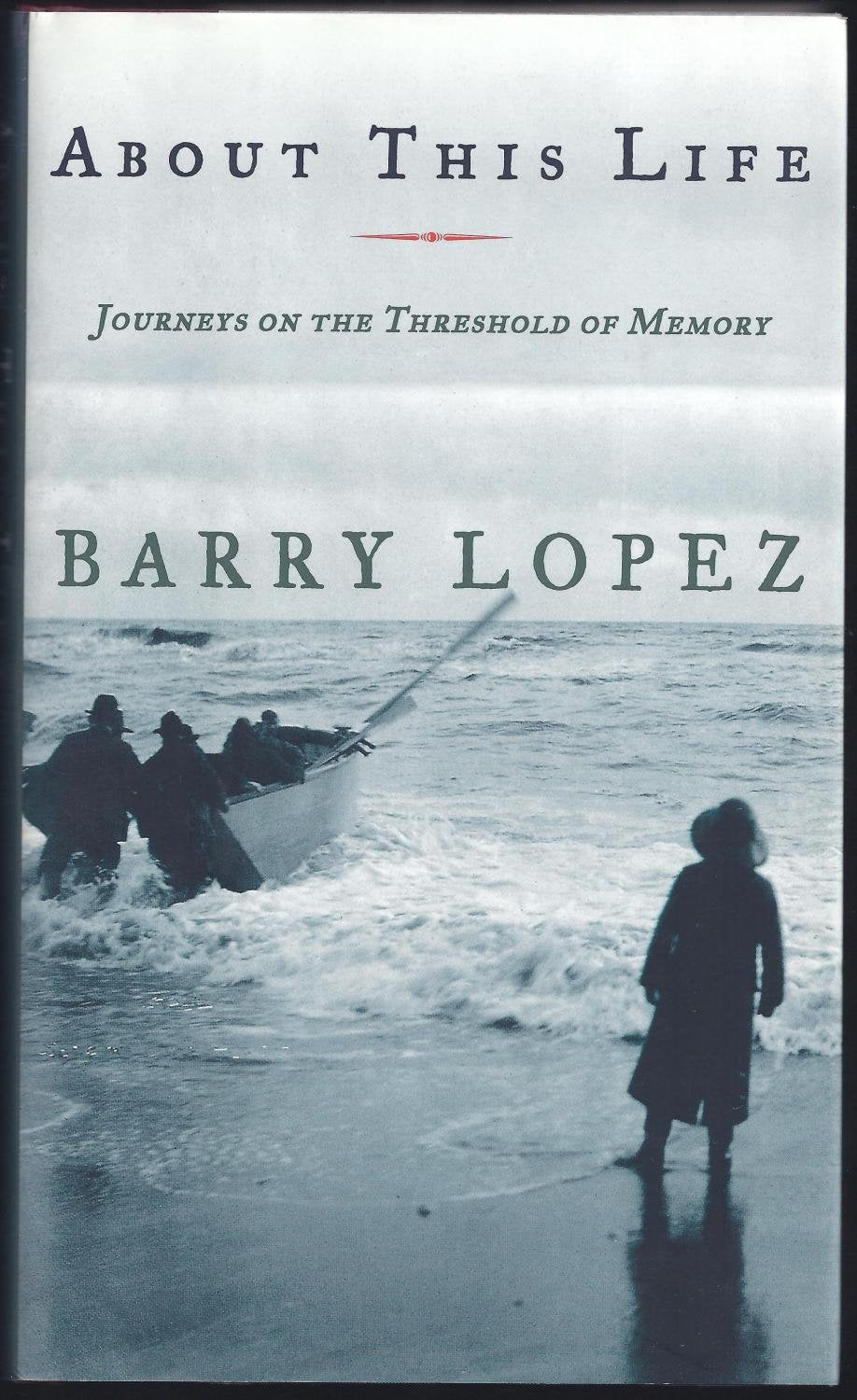 About This Life: Journeys on the Threshold of Memory